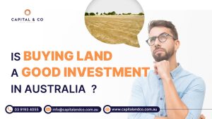 Is buying Land a good Investment in Australia ?