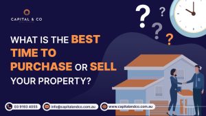 What is the best time to purchase or sell your property?